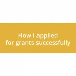 How I applied for grants successfully