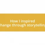 How I inspired change through storytelling