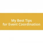 My Best Tips for Event Coordination