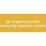 My experience with community research methods