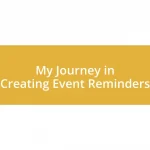 My Journey in Creating Event Reminders