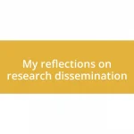 My reflections on research dissemination