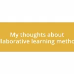 My thoughts about collaborative learning methods