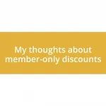 My thoughts about member-only discounts