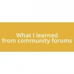 What I learned from community forums