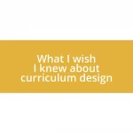 What I wish I knew about curriculum design