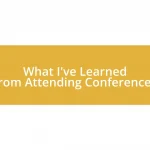 What I’ve Learned from Attending Conferences