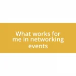 What works for me in networking events