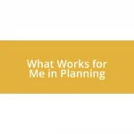 What Works for Me in Planning